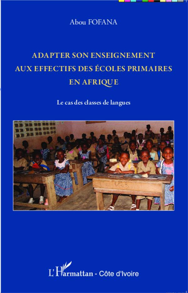 Adapter son enseignement aux effectifs des écoles primaires en Afrique. Le cas des classes de langue