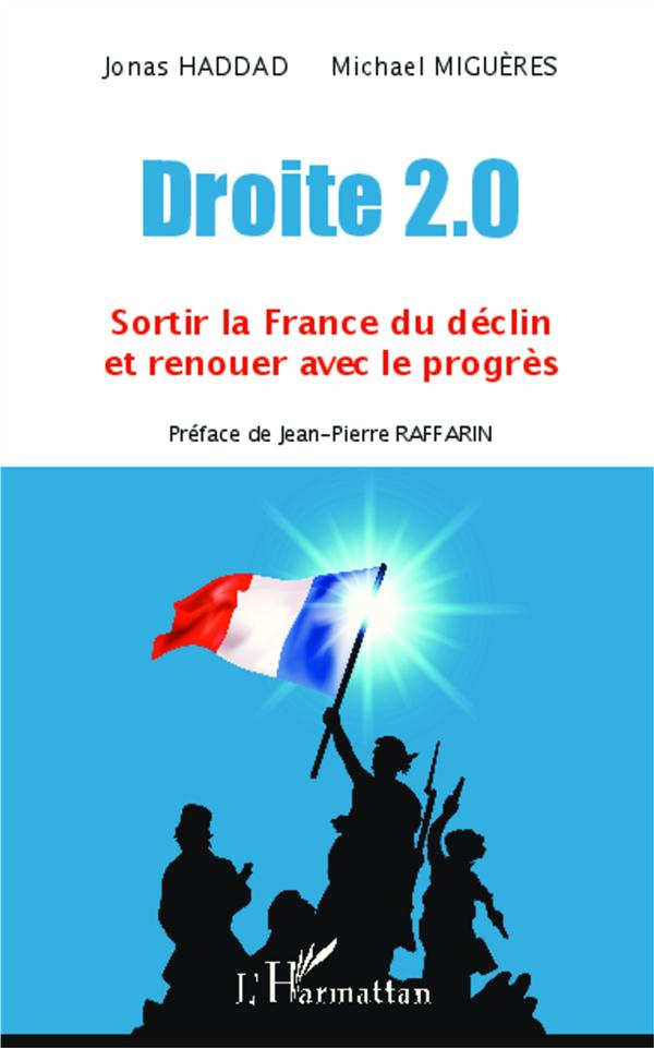 Droite 2.0. Sortir la France du déclin et renouer avec le progrès