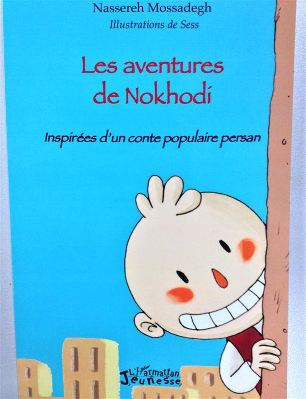 Les aventures de Nokhodi. Inspirées d'un conte populaire persan