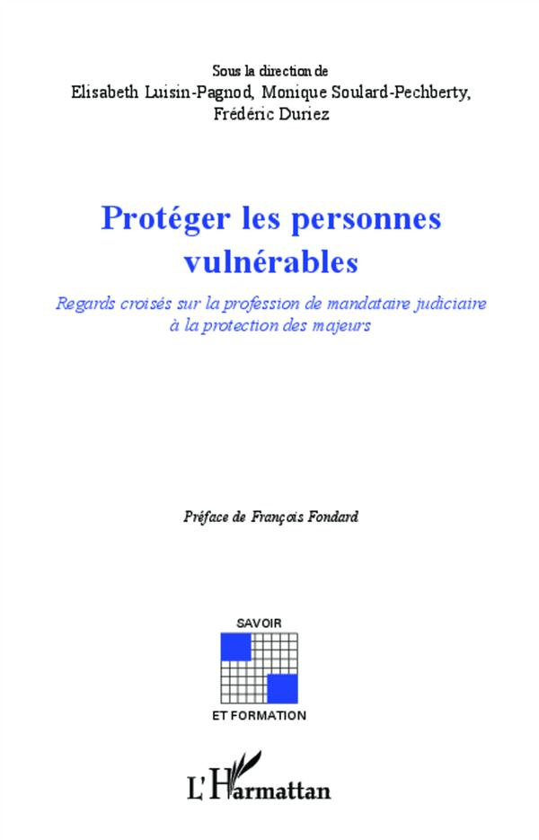 Protéger les personnes vulnérables. Regards croisés sur la profession de mandataire judiciaire à la