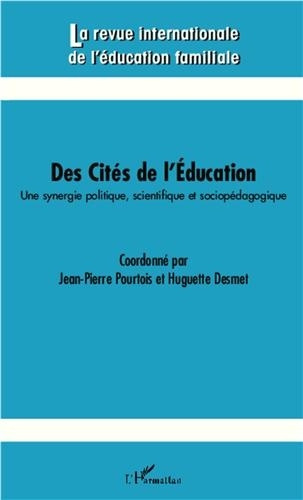 La revue internationale de l'éducation familiale N° 34, 2013 : Des cités de l'éducation. Une synergi