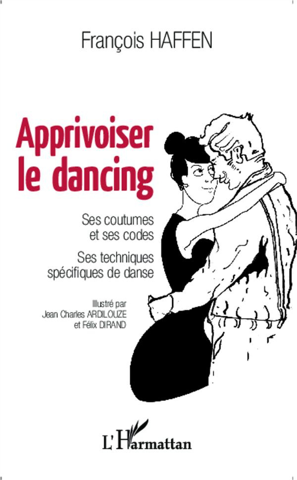 Apprivoiser le dancing. Ses coutumes et ses codes, ses techniques spécifiques de danse