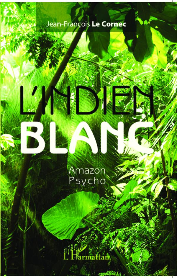 L'Indien blanc. Amazon Psycho