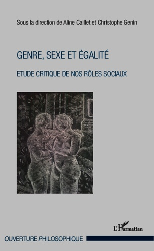 Genre, sexe et égalité. Etude critique de nos rôles sociaux