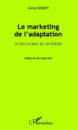 Le marketing de l'adaptation. Le bricolage de la pensée