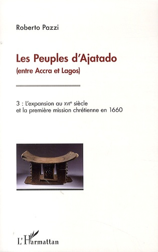 Les peuples d'Ajatado (entre Accra et Lagos). Volume 3, L'expansion au XVIe siècle et la première mi