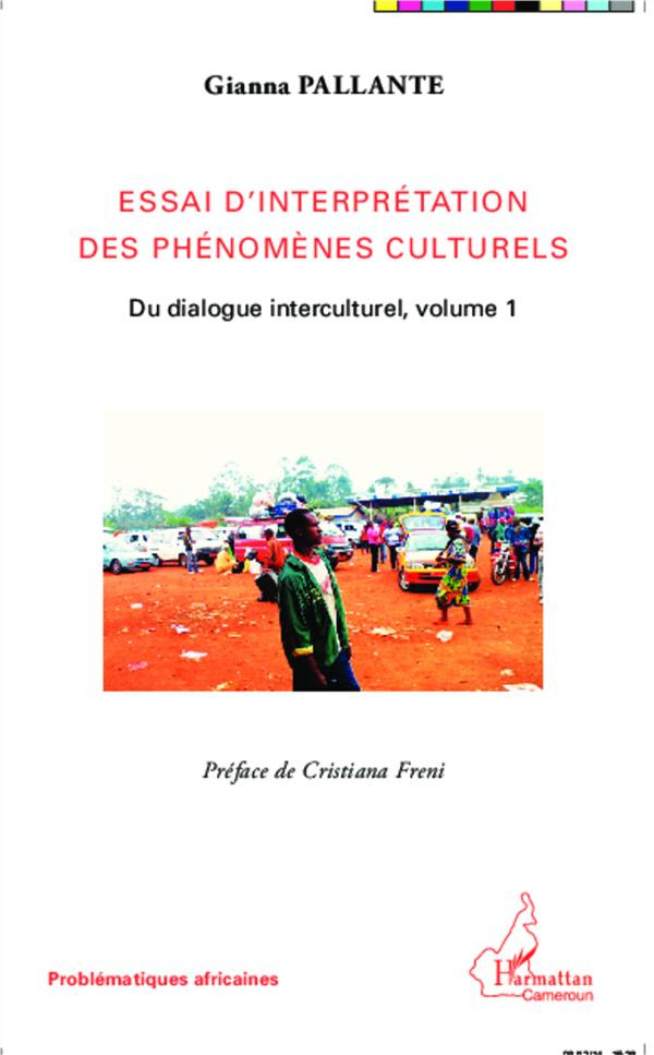 Du dialogue interculturel. Tome 1, Essai d'interprétation des phénomènes culturels