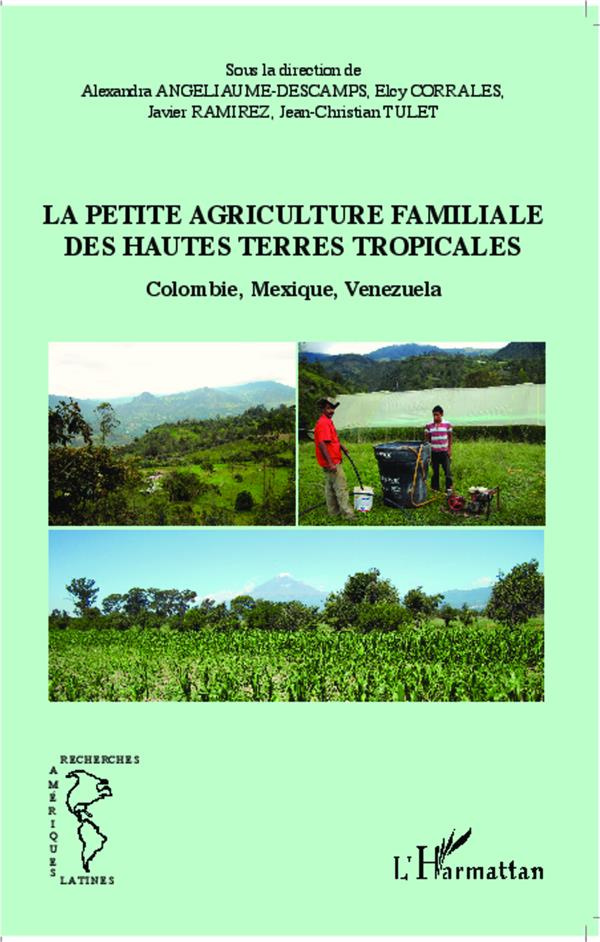 La petite agriculture familiale des hautes terres tropicales. Colombie, Mexique, Venezuela