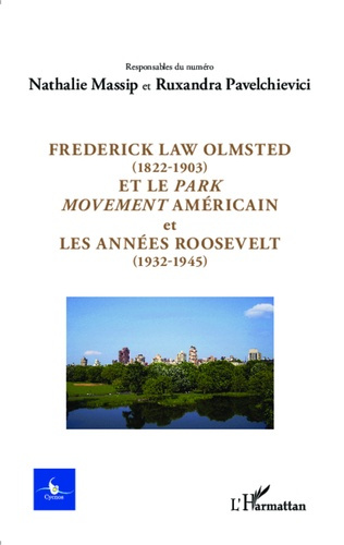 Cycnos Volume 30 N° 2/2014 : Frederick Law Olmsted (1822-1903) et le park movement américain et les
