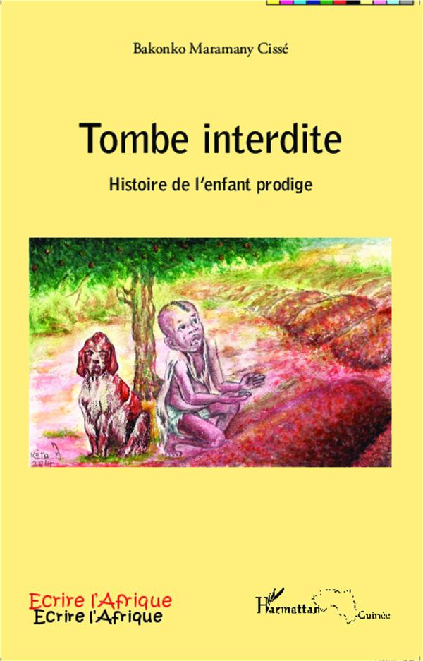Tombe interdite. Histoire de l'enfant prodige