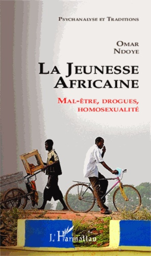 La jeunesse africaine. Mal-être, drogues, homosexualité
