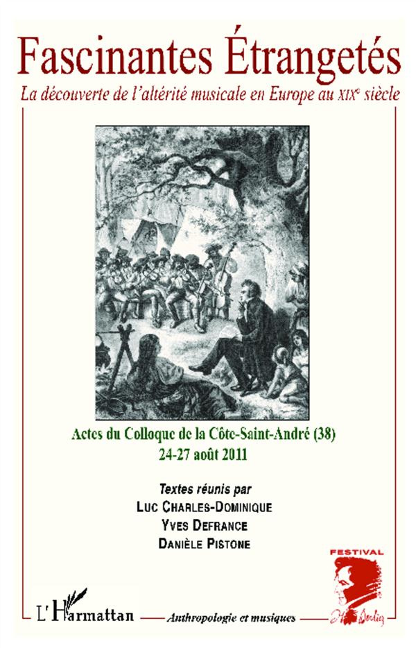 Fascinantes étrangetés. La découverte de l'altérité musicale en Europe au XIXe siècle