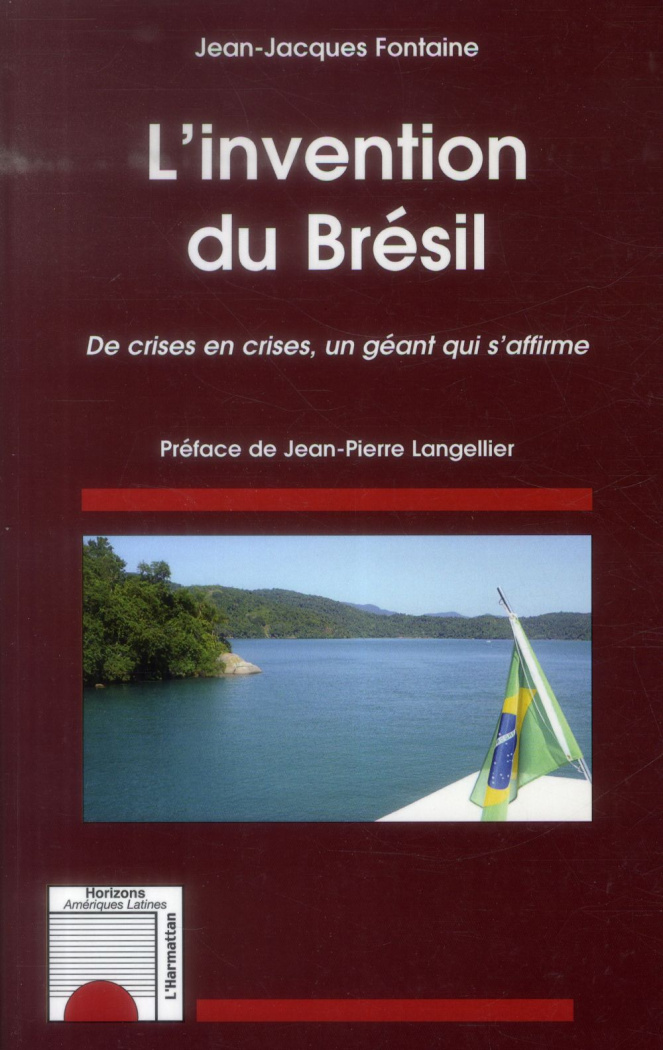 L'invention du Brésil. De crises en crises, un géant qui s'affirme