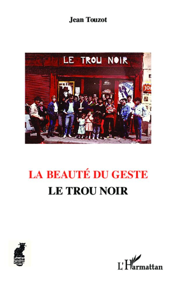 La beauté du geste, le Trou noir
