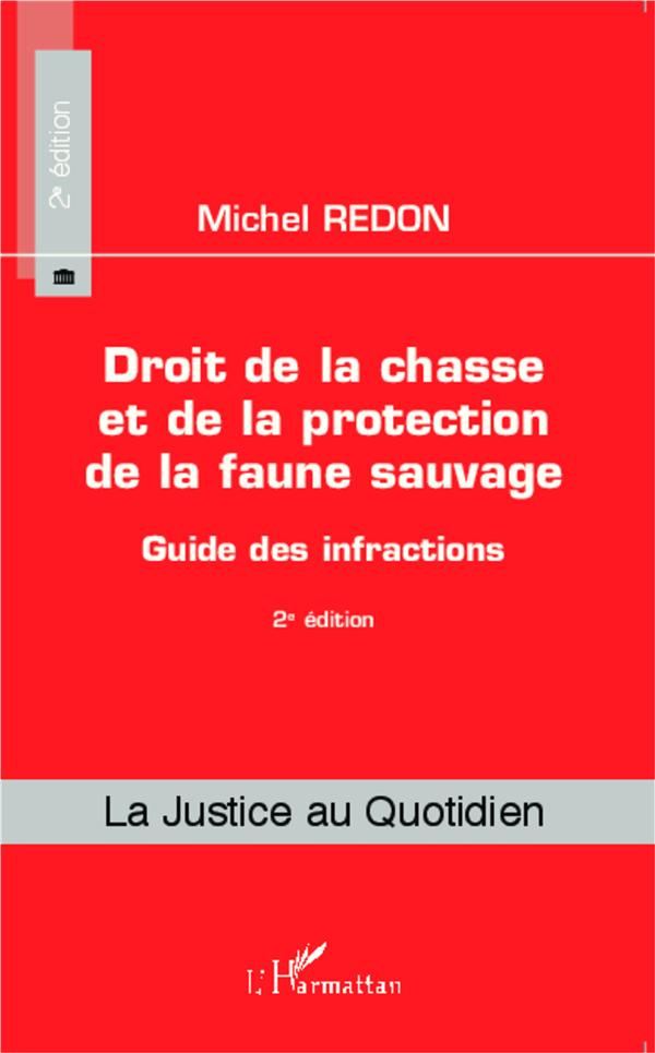 Droit de la chasse et de la protection de la faune sauvage. Guide des infractions, 2e édition