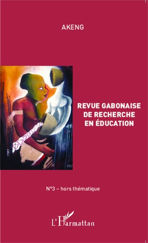 Revue gabonaise de recherche en éducation N° 3 : Hors thématique
