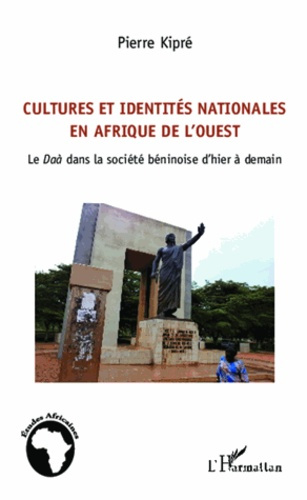 Cultures et identités nationales en Afrique de l'Ouest. Le Daà dans la société béninoise d'hier à de