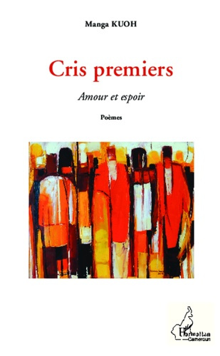 Cris premiers. Amour et espoir - Poèmes