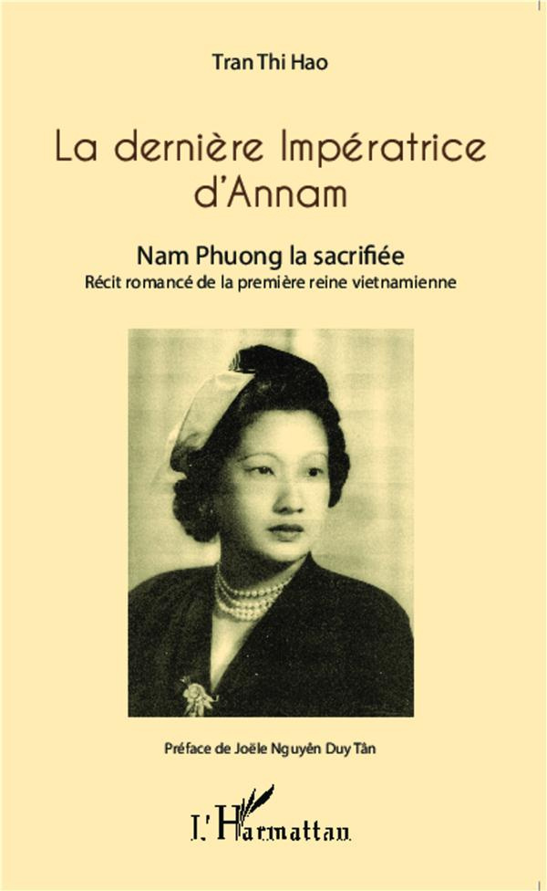 La dernière impératrice d'Annam. Nam Phuong la sacrifiée