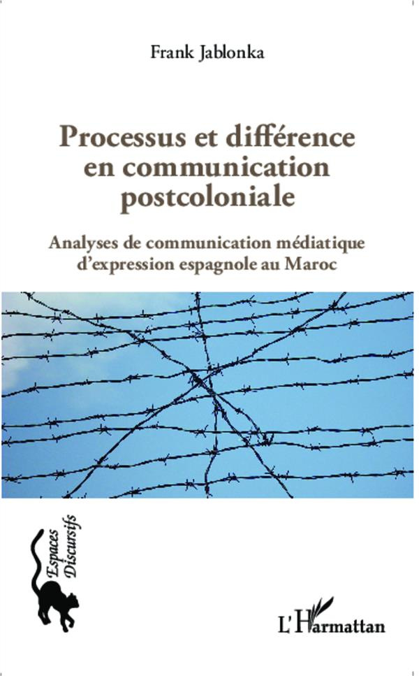 Processus et différence en communication postcoloniale. Analyses de communication médiatique d'expre