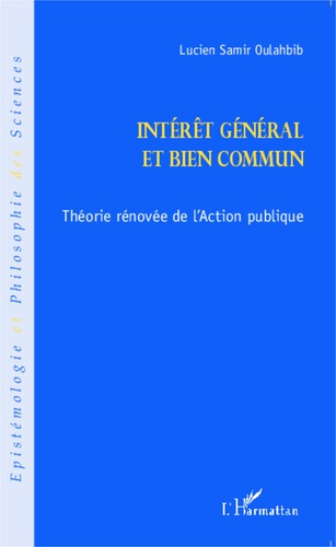 Intérêt général et bien commun. Théorie rénovée de l'action publique