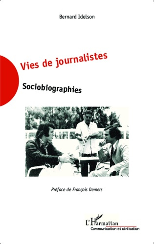 Vies de journalistes. Sociobiographies