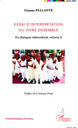 Du dialogue interculturel. Tome 2, Essai d'interprétation du vivre ensemble