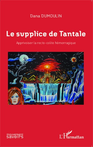 Le supplice de Tantale. Apprivoiser la recto-colite hémorragique