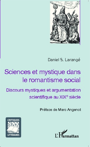 Sciences et mystique dans le romantisme social. Discours mystiques et argumentation scientifique au