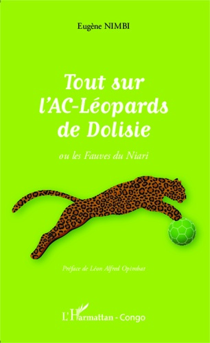 Tout sur l'AC-Léopards de Dolisie. Les Fauves du Niari