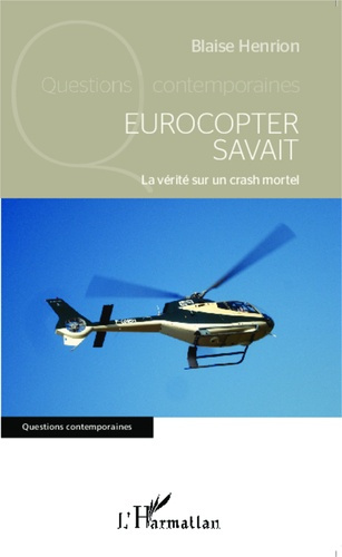 Eurocopter savait. La vérité sur un crash mortel