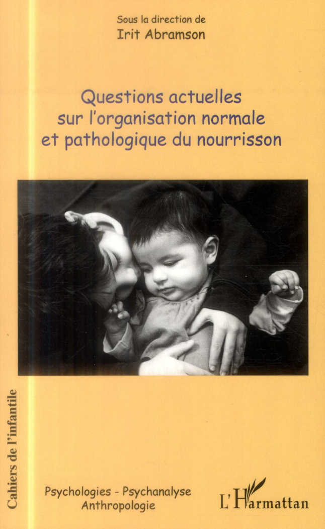 Cahiers de l'Infantile N° 9 : Questions actuelles sur l'organisation normale et pathologique du nour