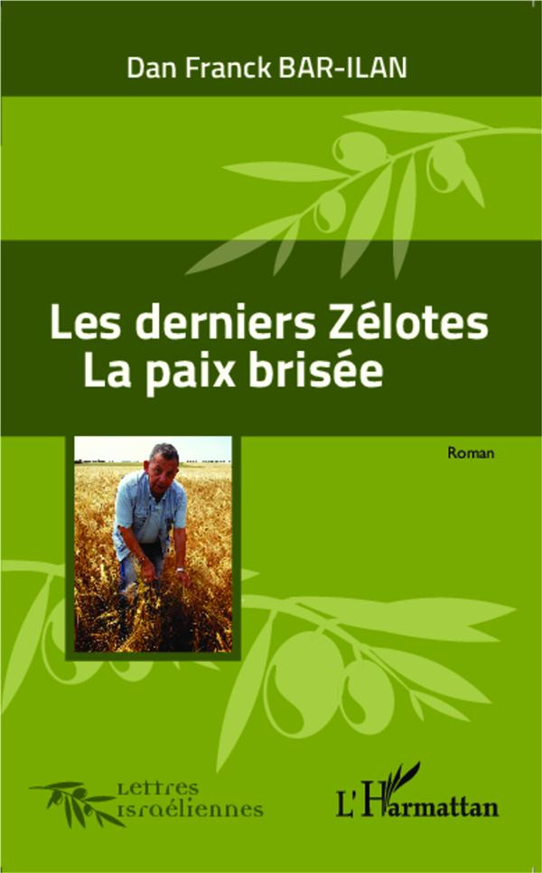 Les derniers Zélotes. La paix brisée