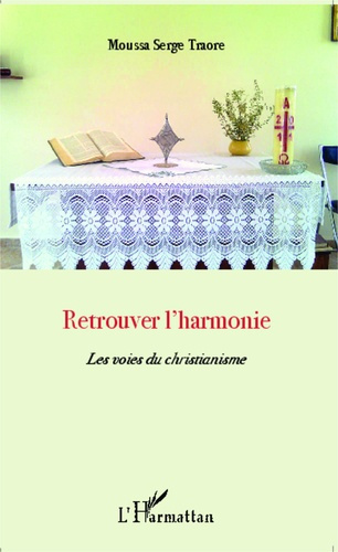Retrouver l'harmonie. Les voies du christianisme