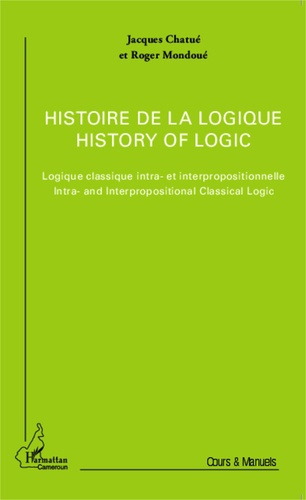 Histoire de la logique. Logique classique intra- et interprofessionnelle, Edition bilingue français-