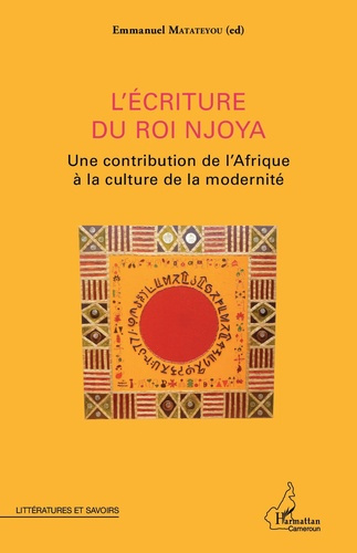 L'écriture du roi Njoya. Une contribution de l'Afrique à la culture de la modernité
