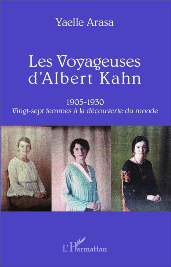 Les voyageuses d'Albert Kahn. Vingt-sept femmes à la découverte du monde (1905-1930)
