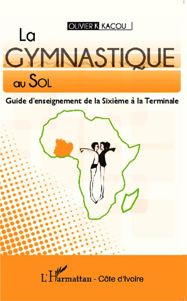 La gymnastique au sol. Guide d'enseignement de la Sixième à la Terminale