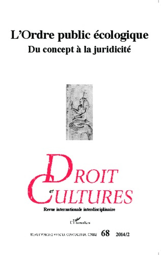 Droit et cultures N° 68-2014/2 : L'ordre public écologique, du concept à la juridicité