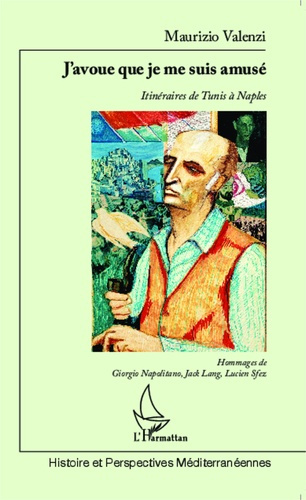 J'avoue que je me suis amusé. Itinéraires de Tunis à Naples