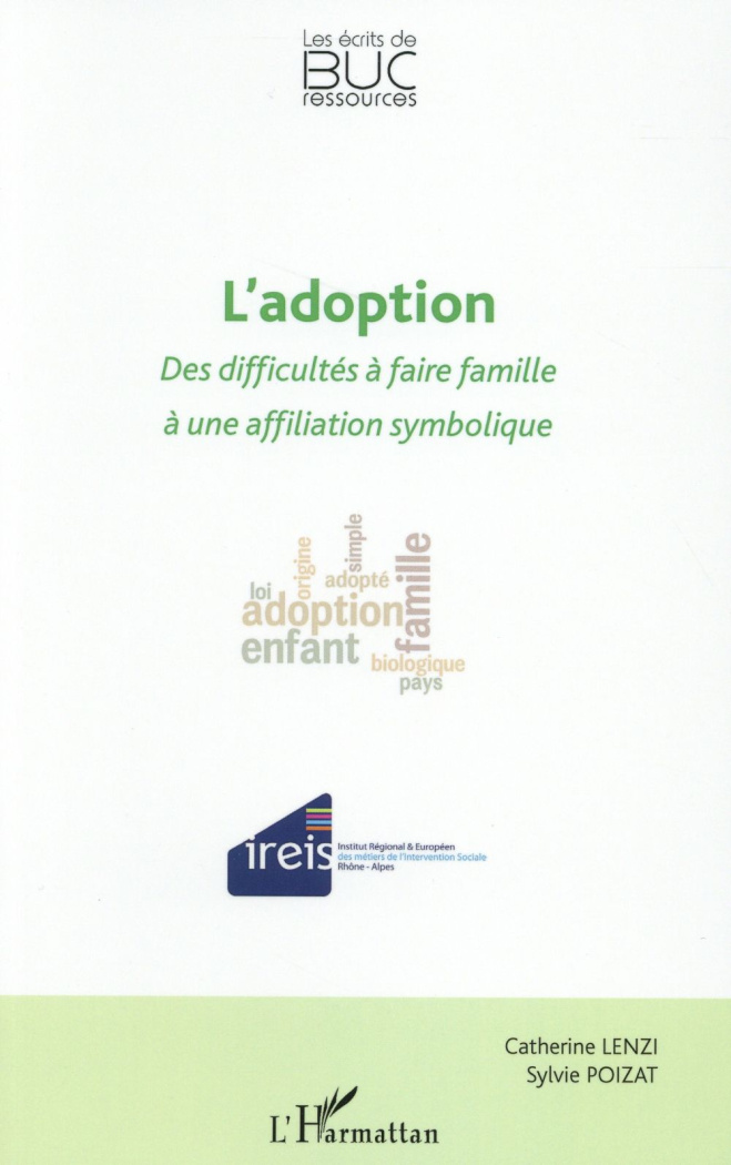 L'adoption. Des difficultés à faire famille à une affiliation symbolique