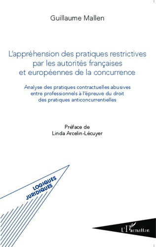 L'appréhension des pratiques restrictives par les autorités françaises et européennes de la concurre