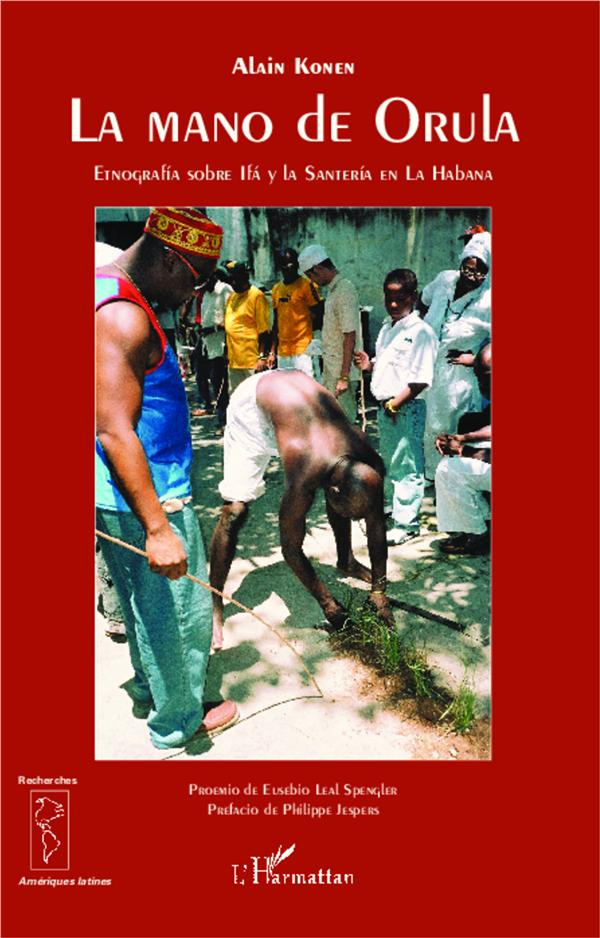 LA MANO DE ORULA - ETNOGRAFIA SOBRE IFA Y LA SANTERIA EN LA HABANA
