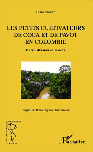 Les petits cultivateurs de coca et de pavot en Colombie. Entre illusion et misère