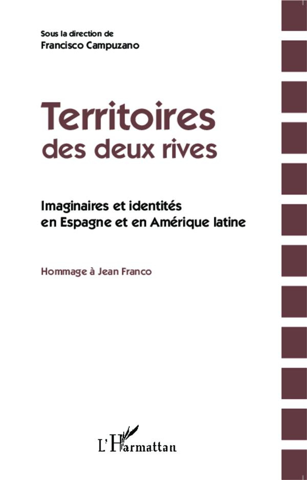 Territoires des deux rives. Imaginaires et identités en Espagne et en Amérique latine : hommage à Je