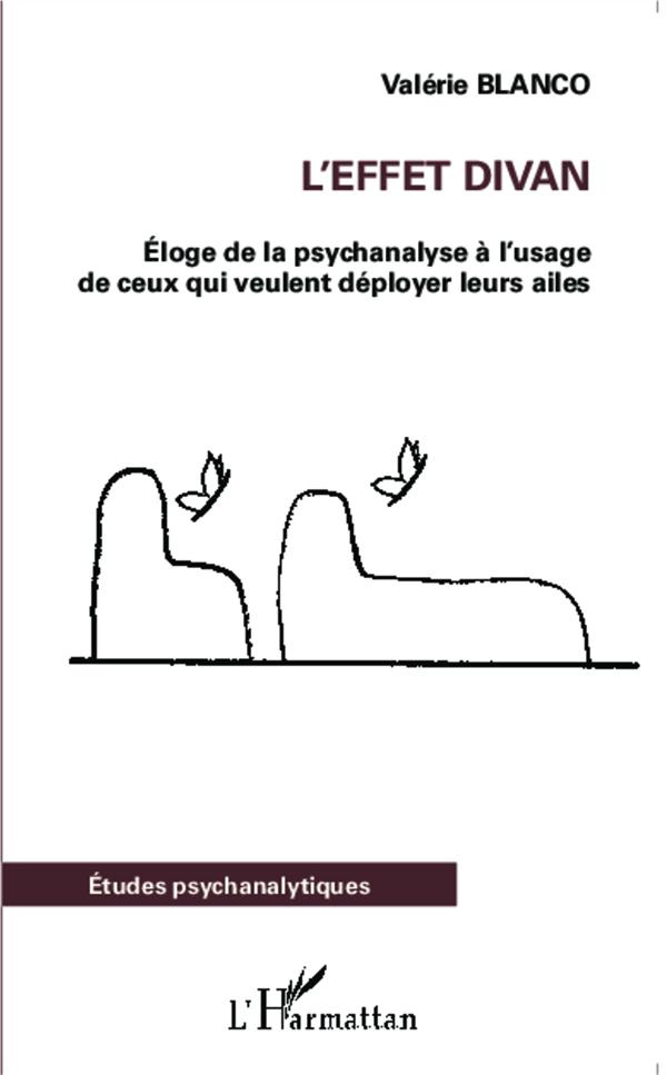 L'Effet divan. Eloge de la psychanalyse à l'usage de ceux qui veulent déployer leurs ailes