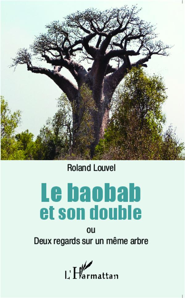 Le baobab et son double. Deux regards sur le même arbre