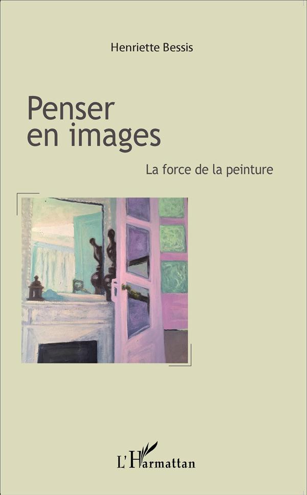 Penser en images. La force de la peinture