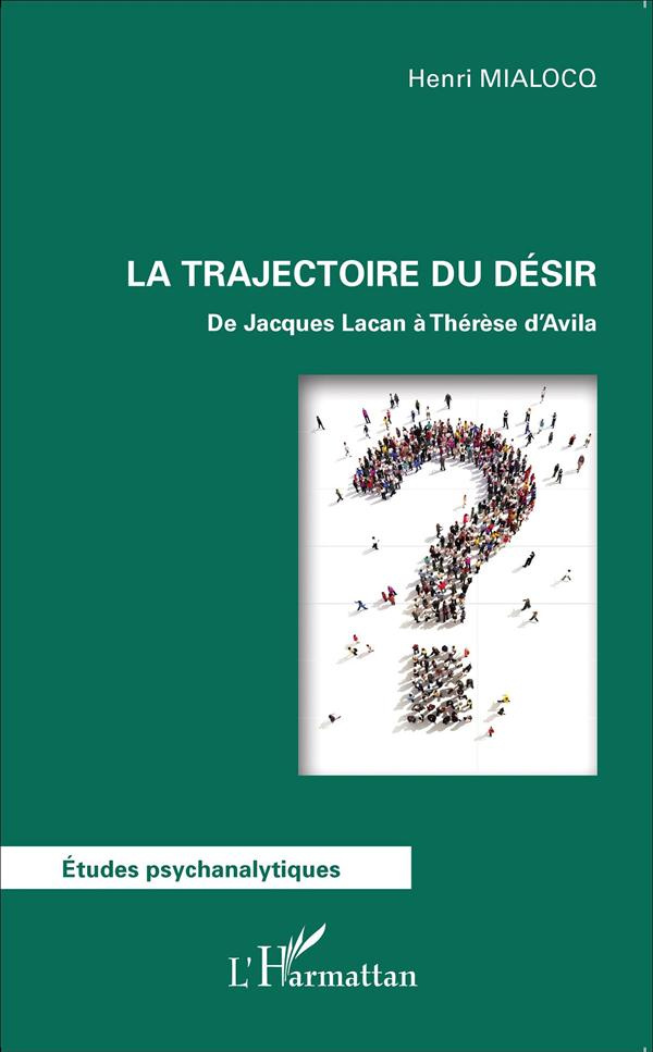 La trajectoire du désir. De Jacques Lacan à Thérèse d'Avila