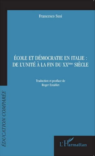 Ecole et démocratie en Italie : de l'unité à la fin du XXe siècle